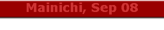 Mainichi, Sep 08