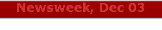 Newsweek, Dec 03