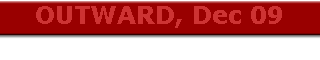 OUTWARD, Dec 09