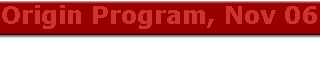 Origin Program, Nov 06
