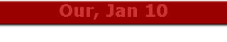 Our, Jan 10