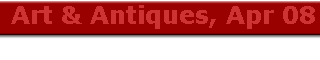  Art & Antiques, Apr 08